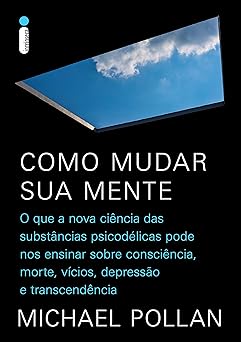 Como Mudar Sua Mente Michael Pollan